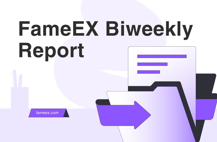 FameEX Biweekly: A New Era Begins on FameEX, Bringing You Cutting-Edge Features and Exclusive Benefits! (December 2024, Issue 2)